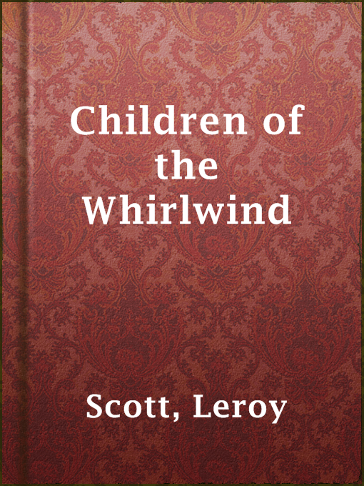 Title details for Children of the Whirlwind by Leroy Scott - Available
